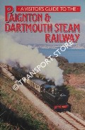 A Visitor's Guide to the Paignton & Dartmouth Steam Railway by KICHENSIDE, G. & P. (ed.)